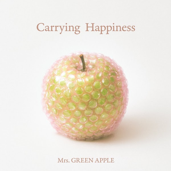 Carrying Happiness – Song by Mrs. GREEN APPLE